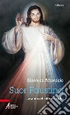 Suor Faustina. La santa della misericordia libro