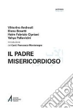 Il Padre misericordioso. Ediz. italiana e araba libro