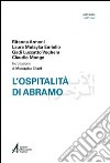 L'ospitalità di Abramo. Ediz. italiana e araba libro