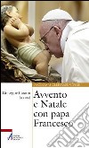 Avvento e Natale con papa Francesco libro di Casarin G. (cur.)