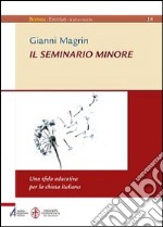 Il seminario minore: una sfida educativa per la Chiesa italiana libro