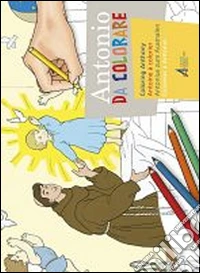 Antonio da colorare. Ediz. multilingue