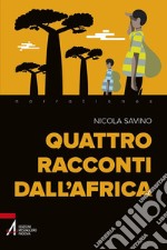 Quattro racconti dall'Africa libro