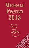 Messale Festivo 2018. Edizione per la famiglia antoniana libro