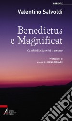 Benedictus e magnificat. Canti dell'alba e del tramonto libro