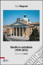 Omelie in cattedrale (1999-2015) libro