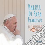 Parole di papa Francesco. Il suo pensiero in 501 frasi libro