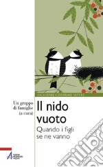 Il nido vuoto. Quando i figli se ne vanno libro