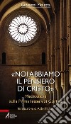 «Noi abbiamo il pensiero di Cristo». Meditazioni sulla prima lettera ai Corinzi libro