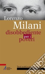 Disobbediente per i poveri. Testi scelti libro