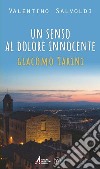 Un senso al dolore innocente. Giocomo Tarini libro