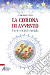 La corona di Avvento. Piccolo rituale in famiglia libro di Leto Francesca