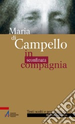 Maria di Campello. In sconfinata compagnia libro