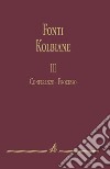 Fonti kolbiane. Vol. 3: Conferenze. Processo libro