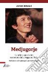 Medjugorje. Le prime apparizioni raccontate dalla veggente Vicka. Nuova ediz. libro