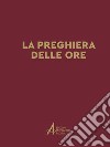 La preghiera delle ore libro