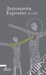 Il buon ladrone libro