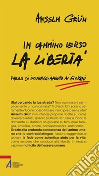 In cammino verso la libertà. Parole di incoraggiamento ai giovani libro