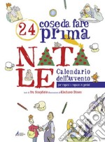 24 cose da fare prima di Natale. Calendario dell'Avvento per ragazzi e ragazze in gamba! Ediz. illustrata libro