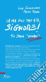 La mia voce sale a te, Signore! 50 salmi «giovani» libro