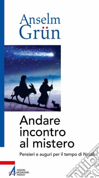 Andare incontro al mistero. Pensieri e auguri per il tempo di Natale libro