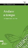 Andare a tempo. La musica e la vita libro