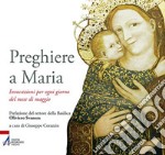 Preghiere a Maria. Invocazioni per ogni giorno del mese di maggio