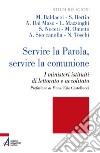 Servire la Parola, servire la comunione. I ministeri istituiti di lettorato e accolitato. Ediz. plastificata libro