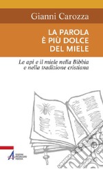 La parola è più dolce del miele. Le api e il miele nella Bibbia e nella tradizione cristiana