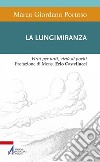 La lungimiranza. Virtù per tutti, virtù di pochi libro