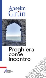 Preghiera come incontro libro