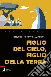 Figlio del cielo, figlio della terra libro