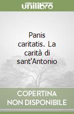 Panis caritatis. La carità di sant'Antonio