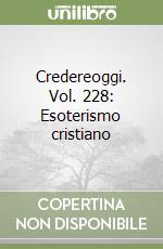 Credereoggi. Vol. 228: Esoterismo cristiano libro