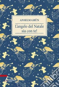 L'angelo del Natale sia con te! libro