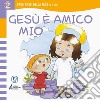 Gesù è mio amico. Ediz. illustrata libro di Starace Giulia