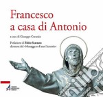 Francesco a casa di Antonio