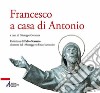 Francesco a casa di Antonio libro di Corazzin G. (cur.)