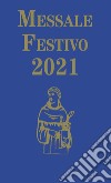 Messale Festivo 2021 libro di Fillarini C. (cur.) Vela A. (cur.)