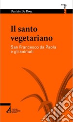 Il santo vegetariano. San Francesco da Paola e gli animali