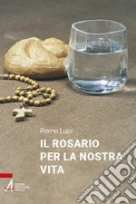 Il Rosario per la nostra vita libro