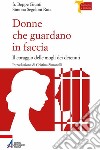 Donne che guardano in faccia. Il coraggio delle mogli dei detenuti libro