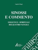 Sinossi e commento esegetico-spirituale dei quattro Vangeli libro