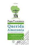 Querida Amazonia. Esortazione apostolica post-sinodale libro