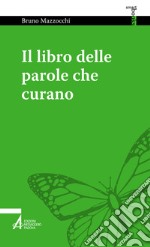 Il libro delle parole che curano libro