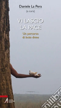 Vi lascio la pace. Un percorso di Lectio divina libro