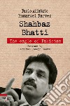 Shahbaz Bhatti. The eagle of Pakistan libro