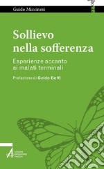 Sollievo nella sofferenza. Esperienze accanto ai malati terminali