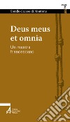 Deus meus et omnia. Un mantra francescano libro