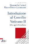 Introduzione al Concilio Vaticano II. Oltre ogni clericalismo. Ediz. plastificata libro